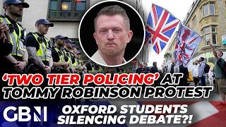 Tommy Robinson protest faces 'TWO-TIER POLICING' accusations as Oxford students RAGE against debate