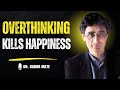 🔥 How you Solved Overthinking according to the Psychologist | DR.GABOR MATE