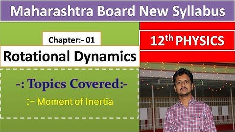 HSC Class 12 Physics || Rotational Dynamics || Moment of Inertia:-01 || By Chetan Sir