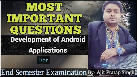 How to score 80+  Development of Android Applications  + Important question  By:- Ajit Pratap Singh