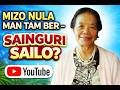 Mizo Nula Man Tam Ber Sainguri Sailo