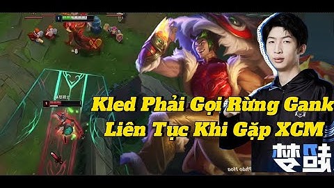Kled Phải Gọi Rừng Gank Liên Tục Khi Gặp Sett Trong Tay Xiao Chao Meng