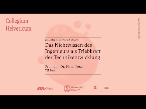 Hans Poser: Das Nichtwissen des Ingenieurs als Triebkraft der Technikentwicklung
