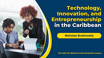 Technology, Innovation, and Entrepreneurship in the Caribbean