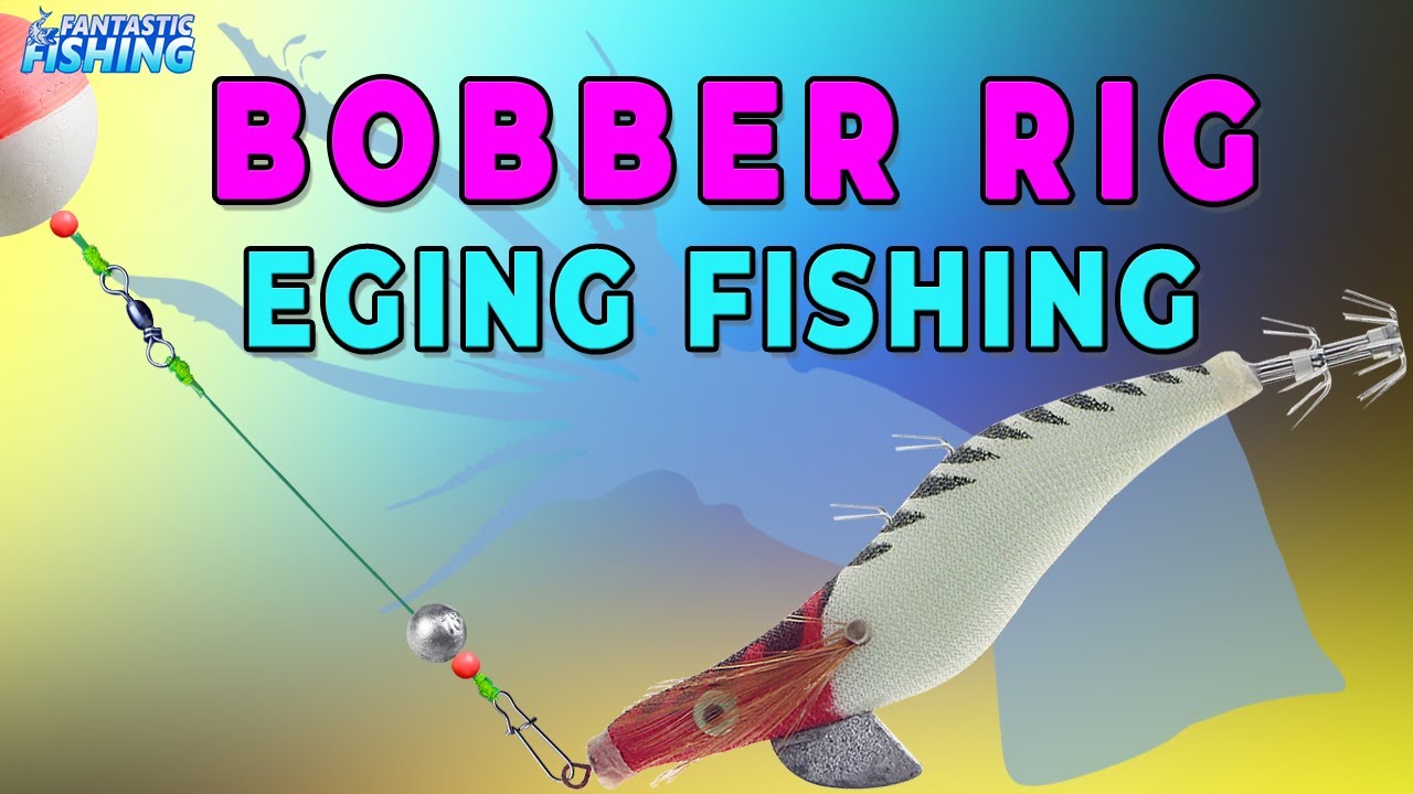 Squid Fishing Techniques - How to Tie Bobber Squid Rig for Eging