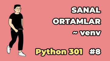 Sanal Ortamlar - venv | Python 301 #8
