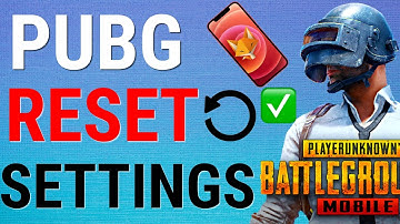 How To Reset All Settings On PubG Mobile