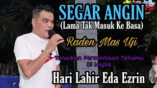 Raden Mas Uji Belanja Lagu Segar Angin Tunaikan Permintaan Tetamu2 Di Majlis Hari Lahir Eda Ezrin