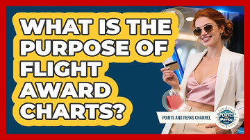What Is The Purpose Of Flight Award Charts?