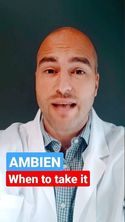 When do you take Ambien (zolpidem)?