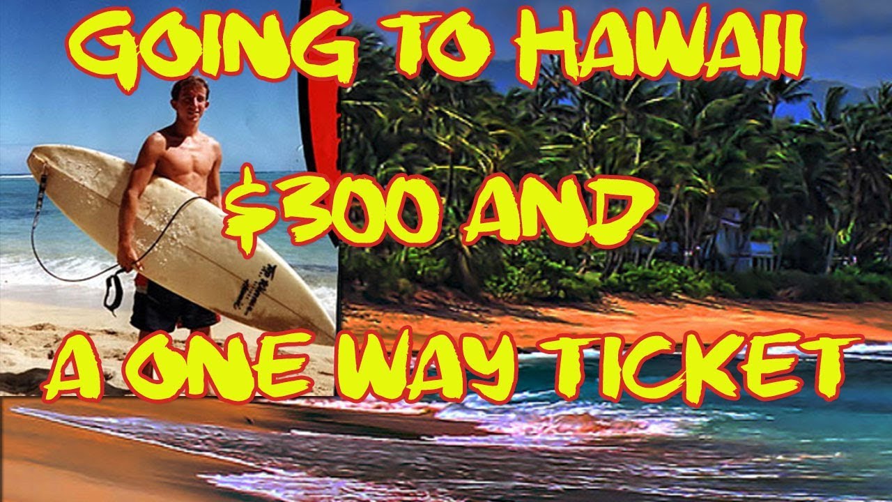 Moving to Hawaii: $300 and a one way ticket - YouTube