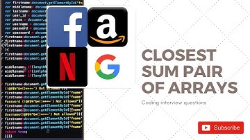 Closest Sum Pair from Arrays - Coding Interview Questions