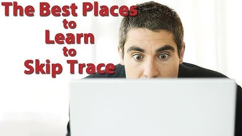 The Best Places to Learn to Skip Trace