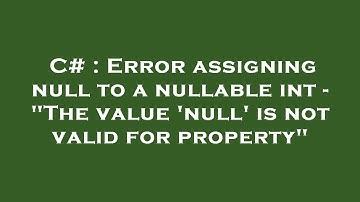 C# : Error assigning null to a nullable int - "The value 