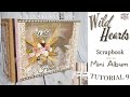 Tutorial 9 Wild Hearts scrapbook (not so) mini album using scrapqueen designs paper collection