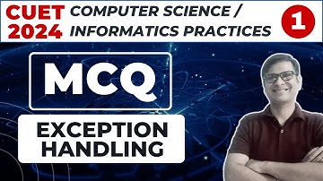 Exception Handling MCQ | CUET Computer Science 2024 | CUET Computer Science Preparation