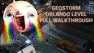 Geostorm Orlando Level Full Gameplay
