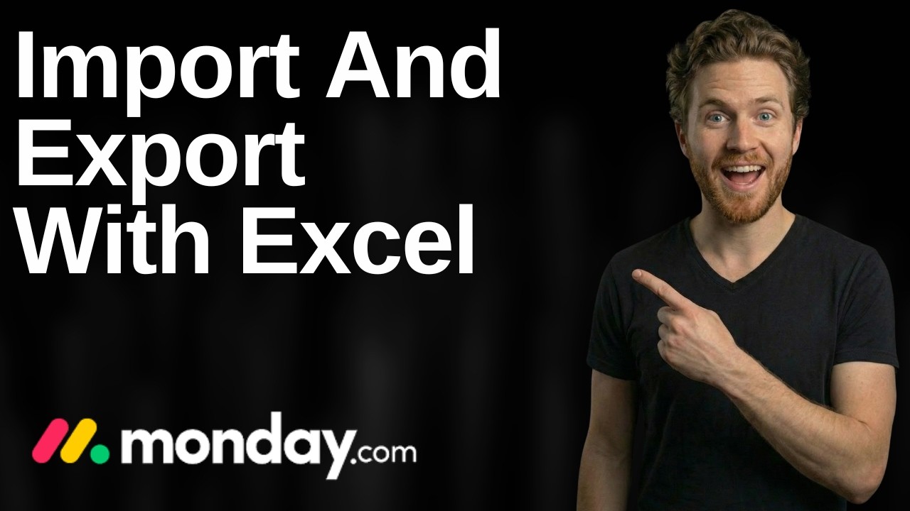 How To Import And Export With Excel On Monday.com (2026 Easy Guide ...