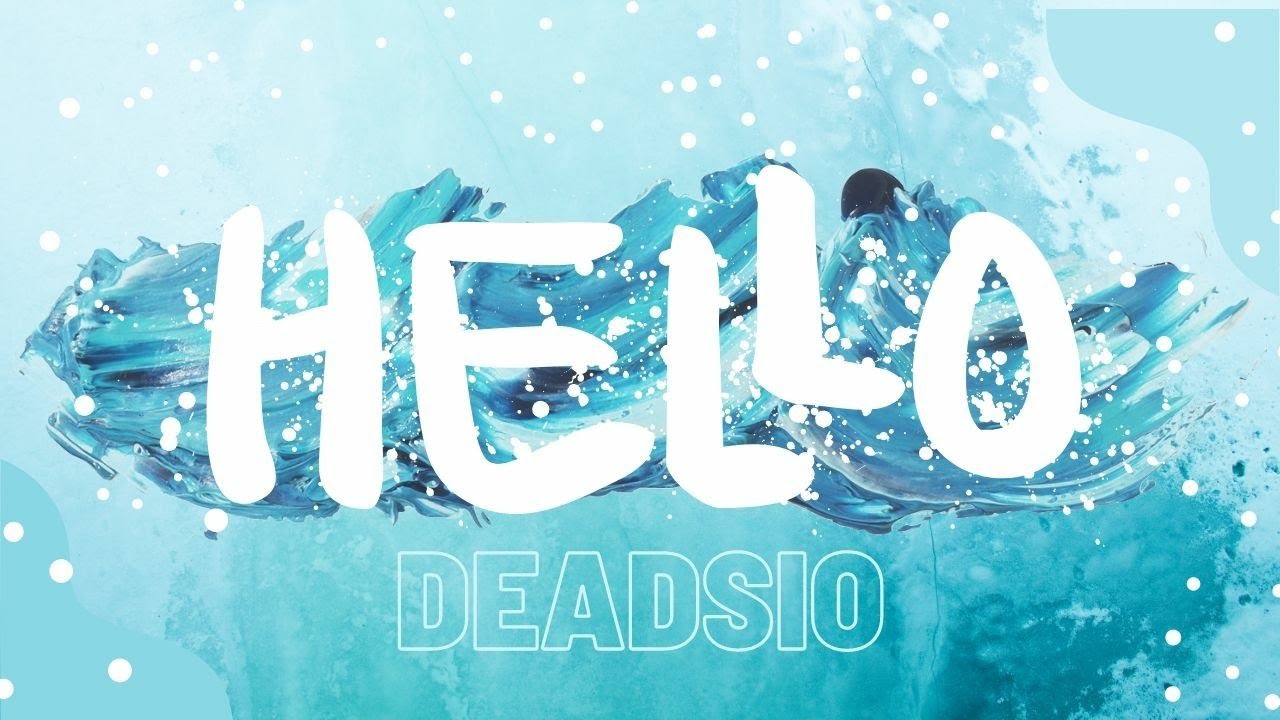 Watch DeadSiO - Hello on YouTube Watch DeadSiO - Hello on YouTube