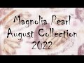 Magnolia pearl early august 2022 collection
