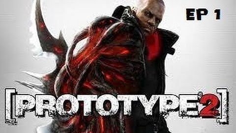 Prototype 2 - Ep 1