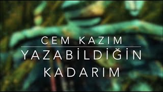 Cem Kazım - Yazabildiğin Kadarım Resimi