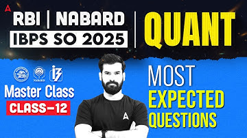 RBI, NABARD & IBPS SO 2025 | Quant Most Expected Questions Class #12 | Quant by Rahul Meena