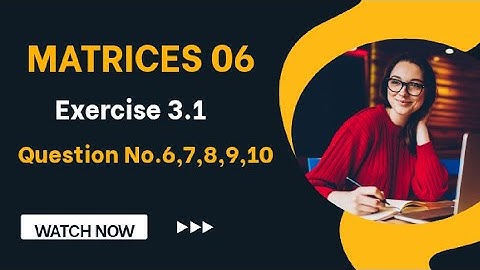 Exercise 3.1 | Matrices | class 12th maths #matrices #notes #cbseboard