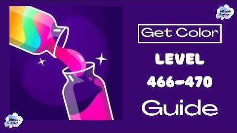 Get Color Level 466 467 468 469 470 Guide