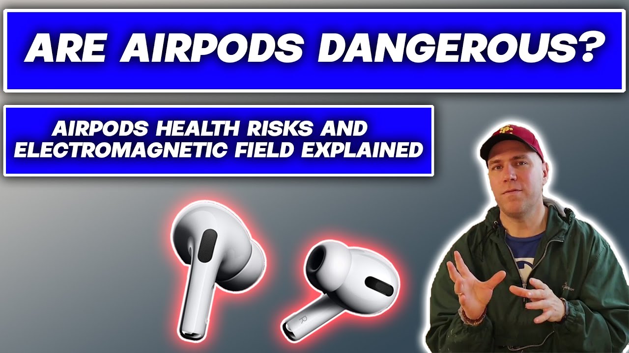 Are airpods dangerous? Airpods health risks and field