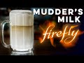 Mudder's Milk from Firefly | How to Drink