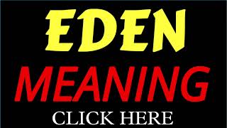 What does the name EDEN mean | EDEN meaning in english | Meaning of name EDEN