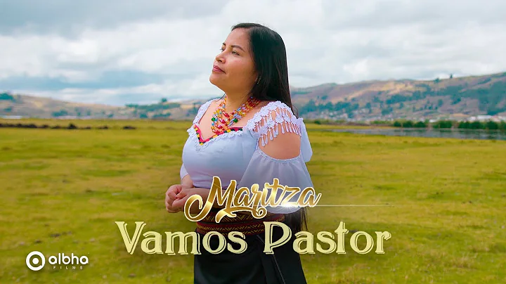 Vamos Pastor - Maritza (Official Video)