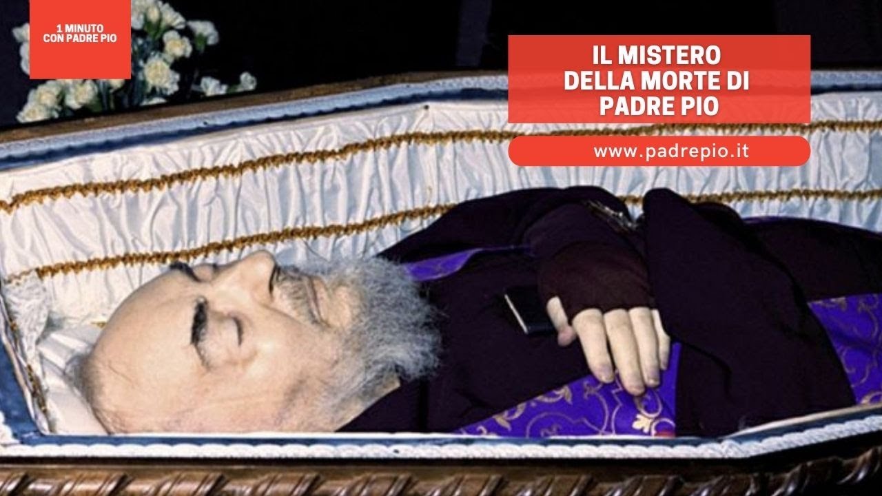 Morte Di Padre Pio Data Il mistero della morte di Padre Pio - YouTube