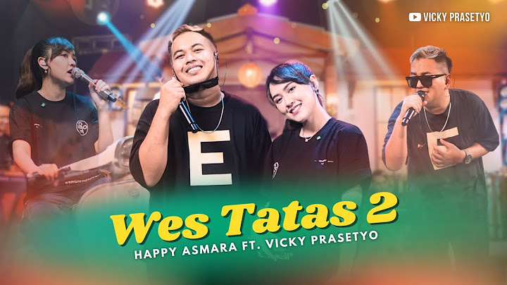 Happy Asmara Ft Vicky Praz - Wes Tatas 2 (Official Music Video) @Happyasmara77