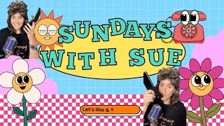 Sundays with Sue ☎️ 12/3/23