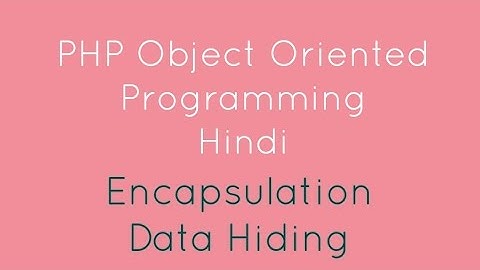 PHP oops encapsulation ( Tutorial - 3 )