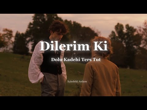 Dilerim Ki Dolu Kadehi Ters Tut Sözleri Lyrics