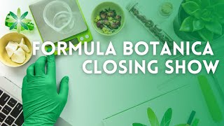 Formula Botanica Closing Show