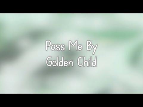 <strong>Golden</strong> Child- Pass Me By <strong>lyrics</strong> [Eng. | Rom. | Han.]