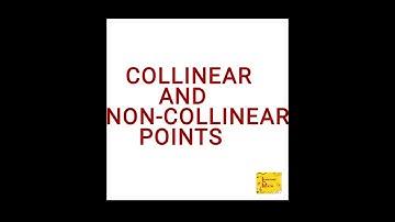 COLLINEAR AND NON COLLINEAR POINTS | LEARNING MATH