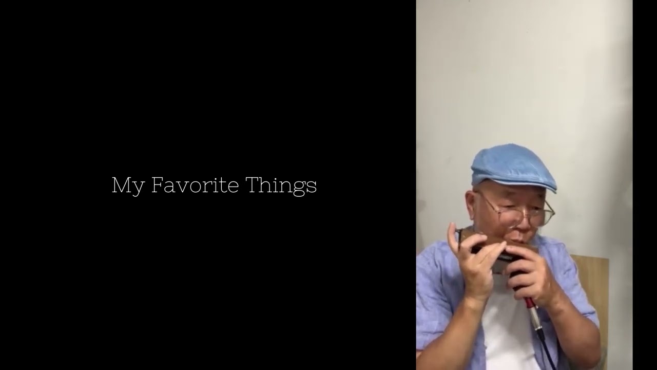 My Favorite Things】ーー CHROMATIC HARMONICA（Tokunaga Sound