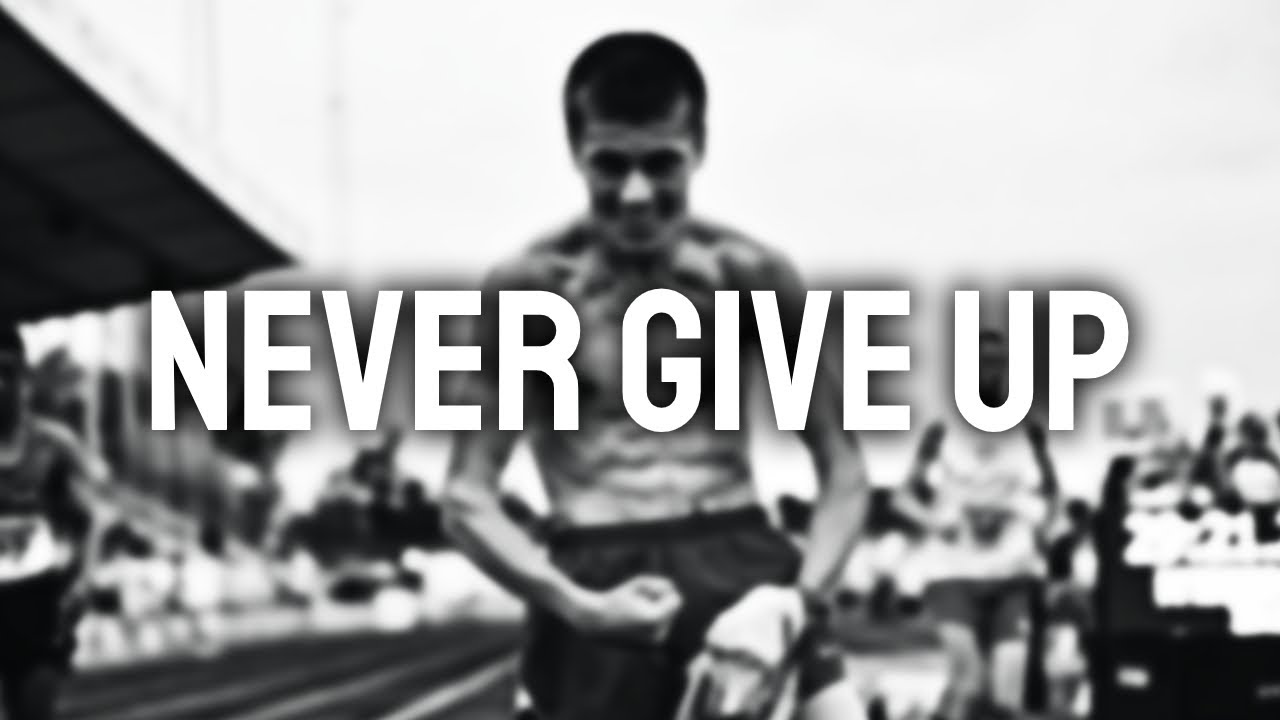 NEVER GIVE UP - Running Motivation - YouTube