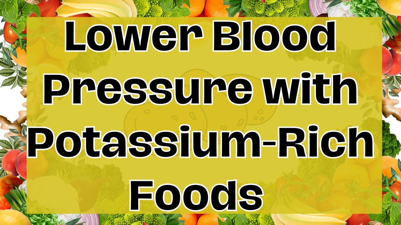 Lower Blood Pressure with PotassiumRich Foods Right Side to your