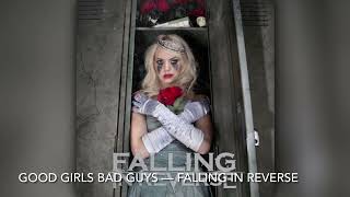 Good Girls Bad Guys  Falling In Reverse 8d