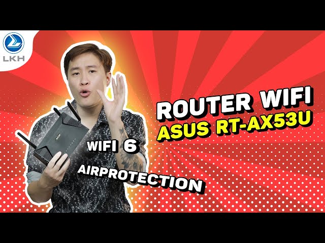 Router Wifi Asus RT-AX53U - bảo vệ tất cả anh em đam mê phim "điện ảnh hành động Nhật Bản"