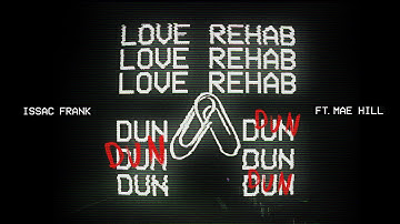 Issac Frank ft. Mae Hill - Love Rehab (Dun Dun) [Official Lyric Video]