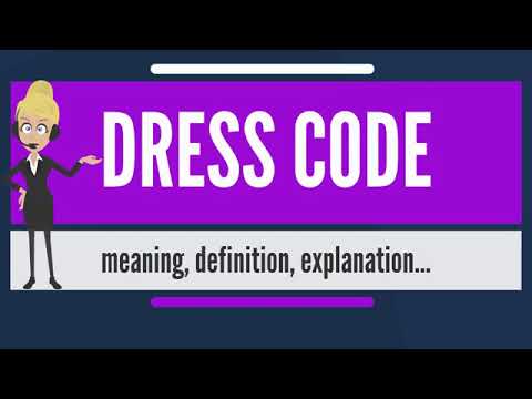 What does DRESS CODE mean DRESS CODE meaning, definition & explanation