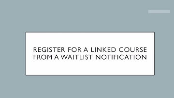 Register For A Linked Course From A Waitlist Notification