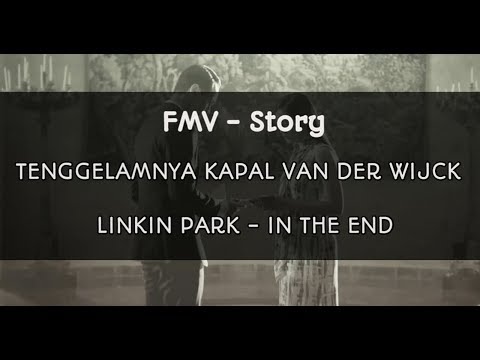 FMV - Story • Tenggelamnya Kapal Van Der Wijck • Linkin Park - In The End